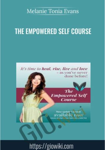 The Empowered Self Course – Melanie Tonia Evans