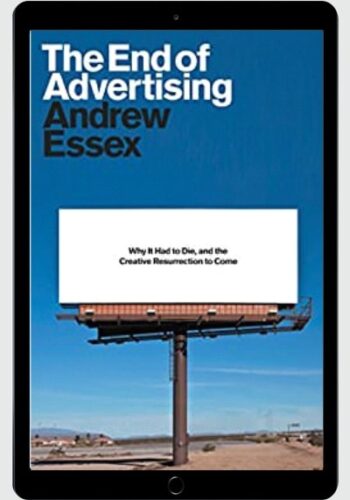The End Of Advertising: Why It Had To Die