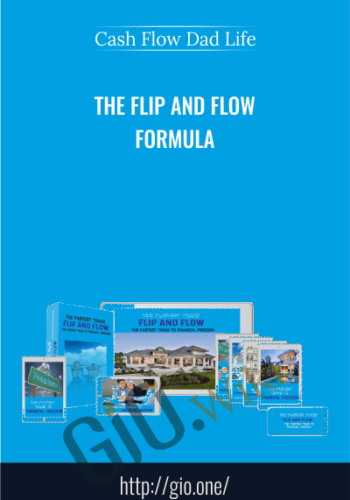 The Flip And Flow Formula – Cash Flow Dad Life