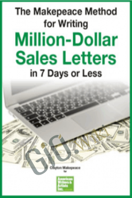 The Makepeace Method To Writing Million-Dollar Sales Letters In 7 Days Or Less
