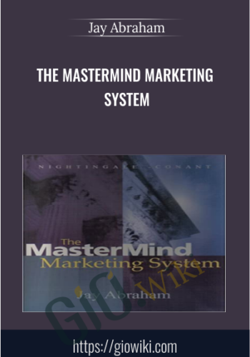 The MasterMind Marketing System - Jay Abraham