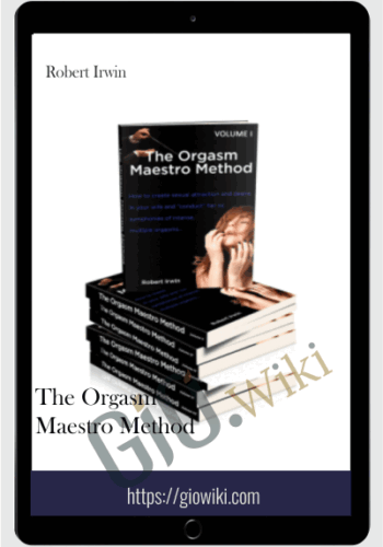 The Orgasm Maestro Method - Robert Irwin