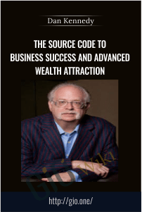 The Source Code To Business Success And Advanced Wealth Attraction