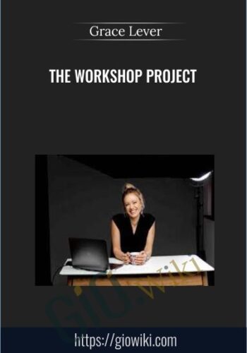The Workshop Project - Grace Lever