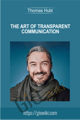 The Art Of Transparent Communication – Thomas Hubl