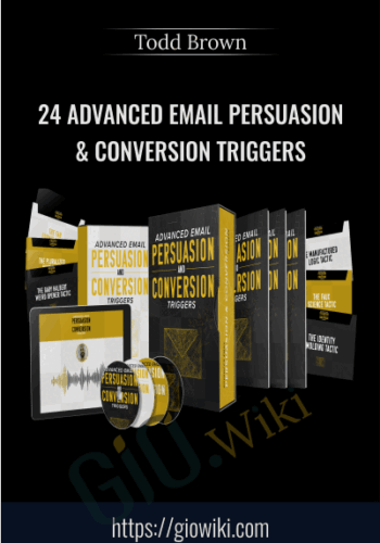 24 ADVANCED Email Persuasion & Conversion Triggers – Todd Brown