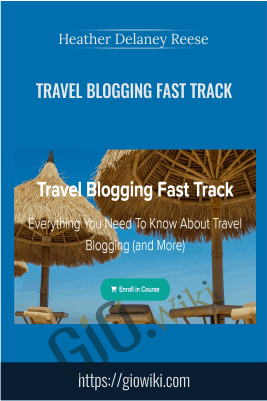Travel Blogging Fast Track – Heather Delaney Reese