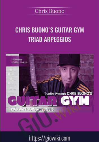 Chris Buono's Guitar Gym: Triad Arpeggios (2013) - Truefire