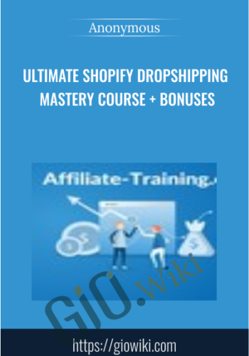 Ultimate Shopify Dropshipping Mastery Course + Bonuses