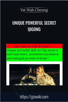 Unique Powerful Secret Qigong – Yat Wah Cheung