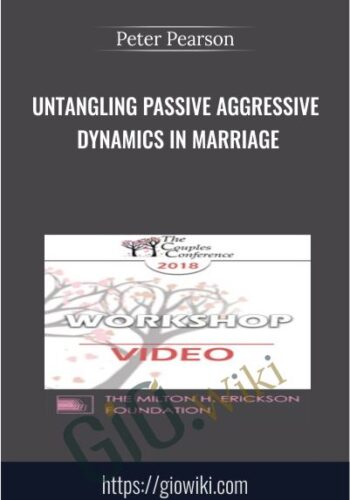 Untangling Passive Aggressive Dynamics in Marriage - Peter Pearson