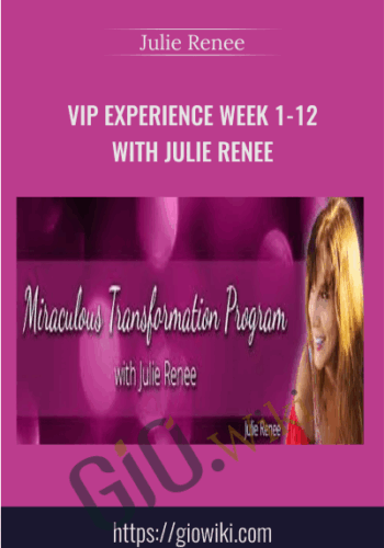 VIP Experience Week 1-12 with Julie Renee