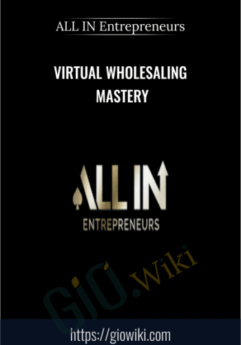 Virtual Wholesaling Mastery - ALL IN Entrepreneurs
