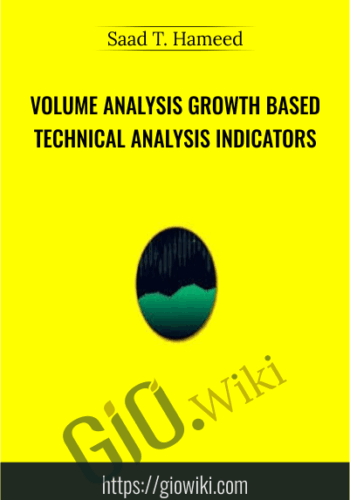 Volume Analysis Growth Based Technical Analysis Indicators – Saad T. Hameed