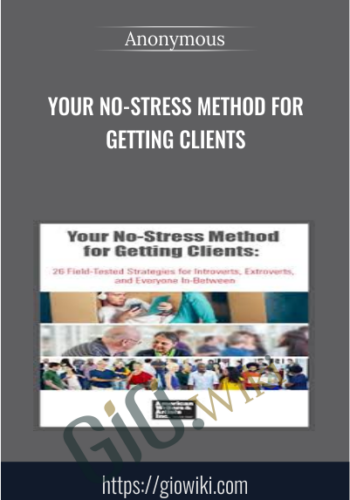 Your No-Stress Method for Getting Clients