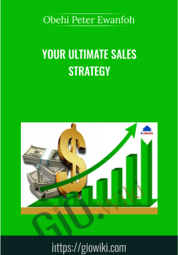 Your Ultimate Sales Strategy - Obehi Peter Ewanfoh