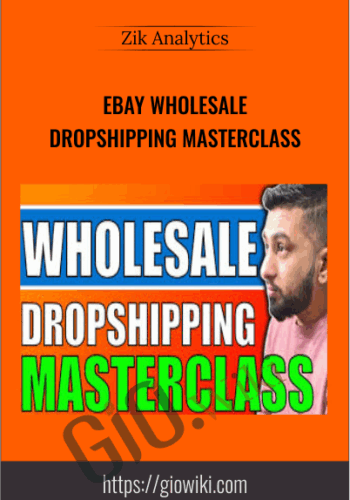 eBay Wholesale Dropshipping Masterclass - Zik Analytics