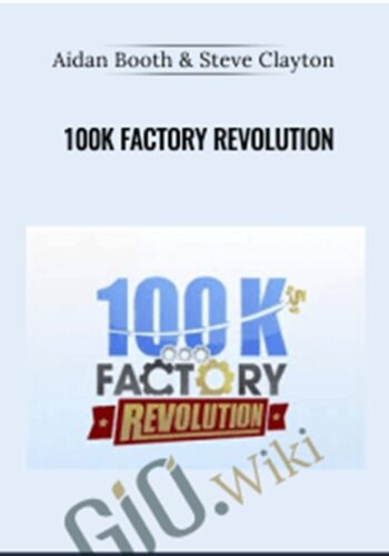 100k Factory Revolution – Aidan Booth And Steve Clayton