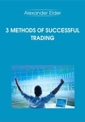 3 Methods Of Successful Trading – Alexander Elder