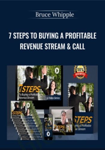 7 Steps To Buying A Profitable Revenue Stream & Call – Bruce Whipple