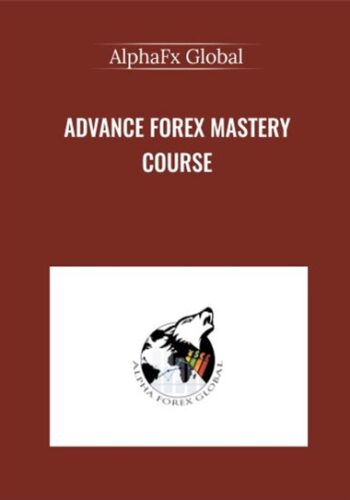 Advance Forex Mastery Course – AlphaFx Global