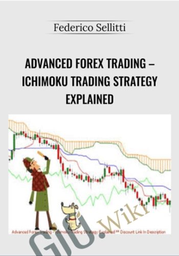 Advanced Forex Trading – Ichimoku Trading Strategy Explained – Federico Sellitti