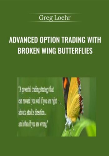 With 59USD, Advanced Option Trading With Broken Wing Butterflies Course Of Greg Loehr