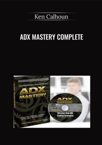 Adx Mastery Complete Course – Ken Calhoun