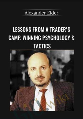 Lessons From A Trader’s Camp. Winning Psychology & Tactics – Alexander Elder