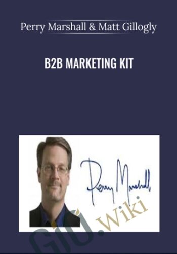 B2B Marketing Kit – Perry Marshall & Matt Gillogly