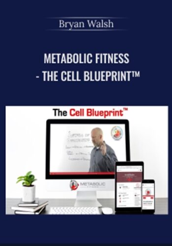 Metabolic Fitness – The Cell Blueprint™ – Bryan Walsh