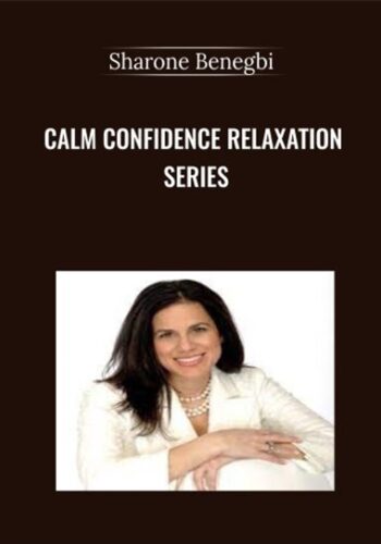 Calm Confidence Relaxation Series – Sharone Benegbi