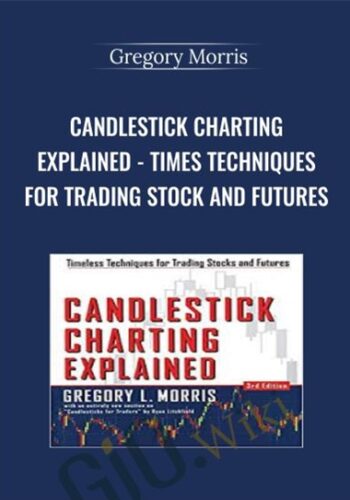 Candlestick Charting Explained – Times Techniques For Trading Stock And Futures – Gregory Morris