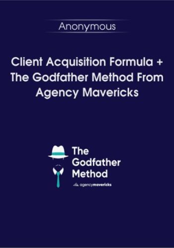 Client Acquisition Formula And The Godfather Method From Agency Mavericks