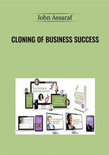 Cloning Of Business Success – John Assaraf