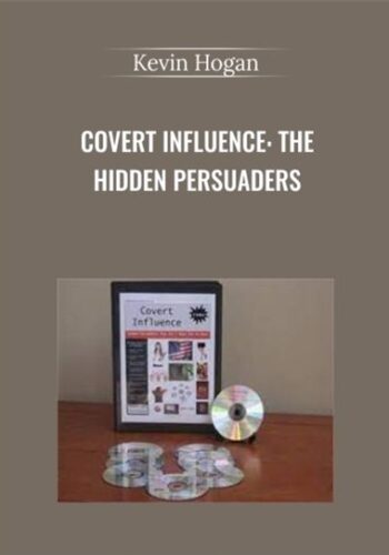 Covert Influence: The Hidden Persuaders – Kevin Hogan