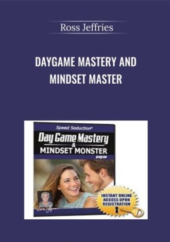Daygame Mastery And Mindset Master – Ross Jeffries