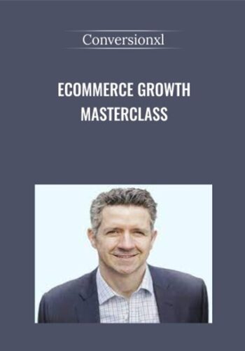 Ecommerce Growth Masterclass – Conversionxl