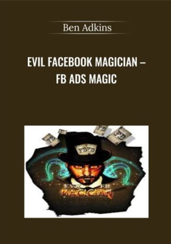 Evil Facebook Magician – FB Ads Magic By Ben Adkins