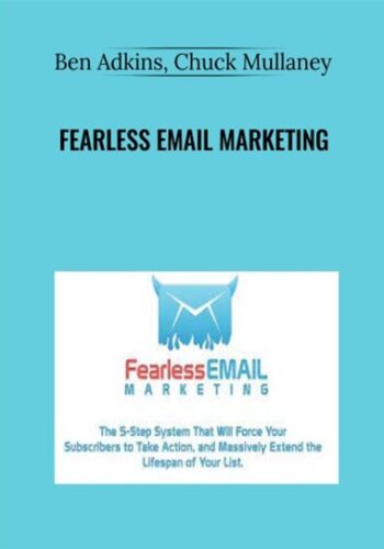 Fearless Email Marketing – Ben Adkins, Chuck Mullaney