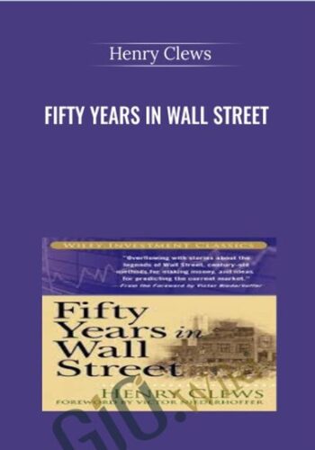 Fifty Years In Wall Street – Henry Clews