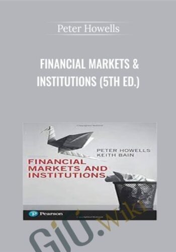 Financial Markets And Institutions (5th Ed.) – Peter Howells