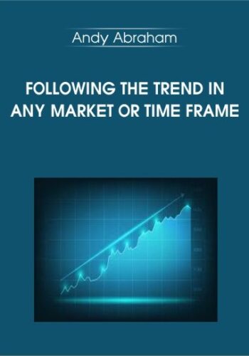 Following The Trend In Any Market Or Time Frame – Andy Abraham