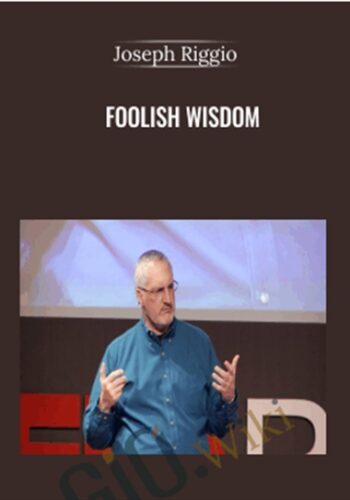 Foolish Wisdom – Joseph Riggio