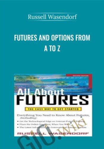 Futures And Options From A To Z – Russell Wasendorf