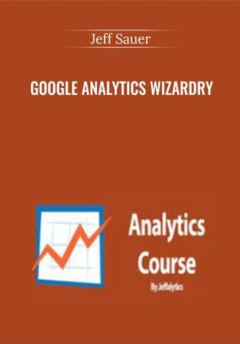 Google Analytics Wizardry – Jeff Sauer