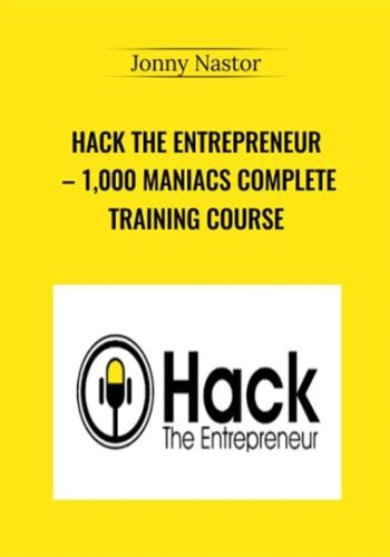 Hack The Entrepreneur – 1,000 Maniacs Complete Training Course – Jonny Nastor
