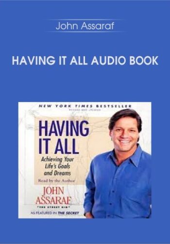 Having It All Audio Book – John Assaraf