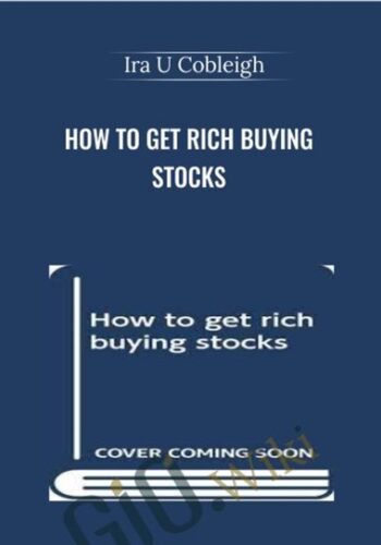 How To Get Rich Buying Stocks – Ira U Cobleigh