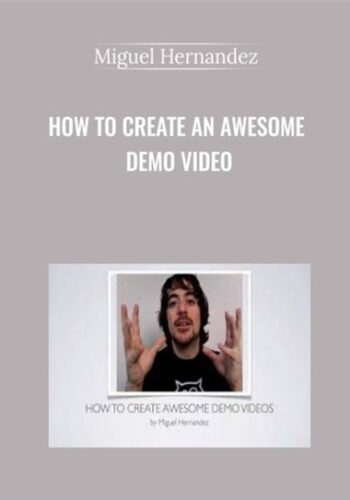 How To Create An Awesome Demo Video – Miguel Hernandez